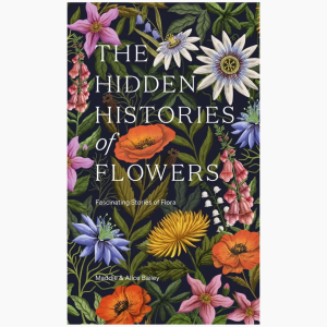 The Hidden History of Flowers